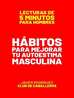 cover image of Hábitos Para Mejorar Tu Autoestima Masculina
